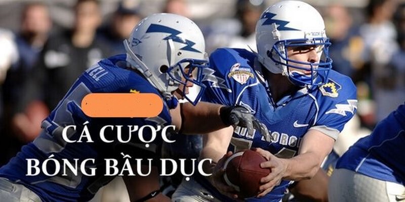 Kinh nghiệm chọn kèo bóng bầu dục bất bại