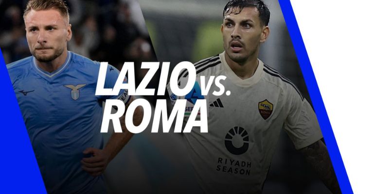 Đội hình ra quân của cả hai đội tuyển Lazio vs AS Roma