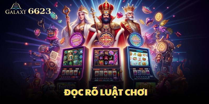 Đừng quên đọc và tìm hiểu luật chơi tại 6623